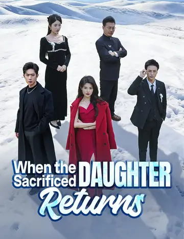 When the Sacrificed Daughter Returns - Counterattack Short Drama | Melolo