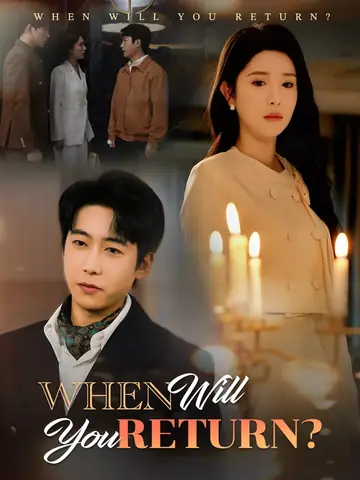 When Will You Return? - Urban Short Drama | Melolo