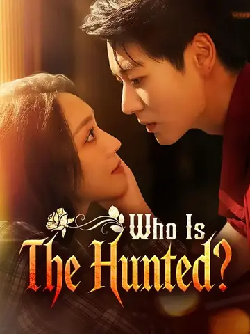 Who Is The Hunted? - Romance Short Drama | Melolo