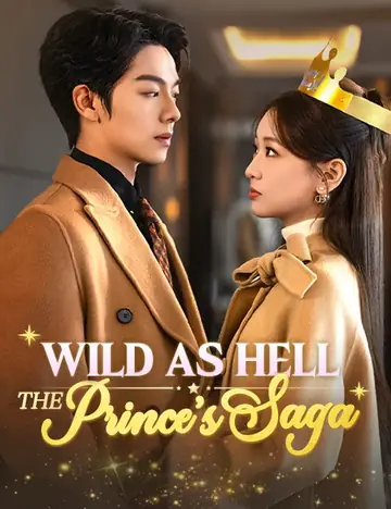 Wild as Hell: The Prince’s Saga - Counterattack Short Drama | Melolo