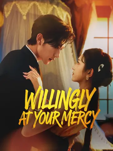 Willingly at Your Mercy - Revenge Short Drama | Melolo
