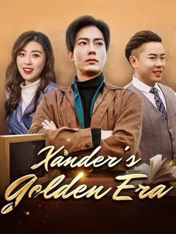 Xander's Golden Era - Counterattack Short Drama | Melolo