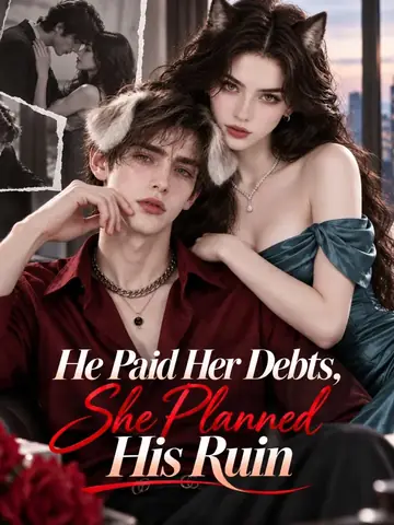 He Paid Her Debts, She Planned His Ruin