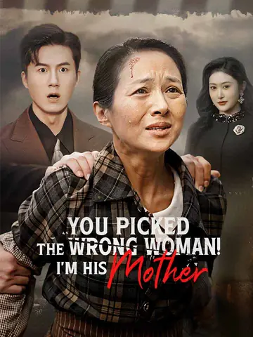 You Picked The Wrong Woman! I'm His Mother