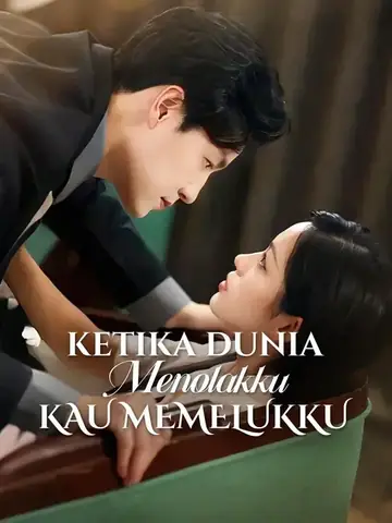 (Sulih suara)Ketika Dunia Menolakku, Kau Memelukku