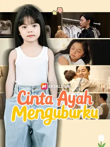 Cinta Ayah Menguburku
