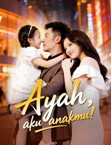 Ayah, aku anakmu!