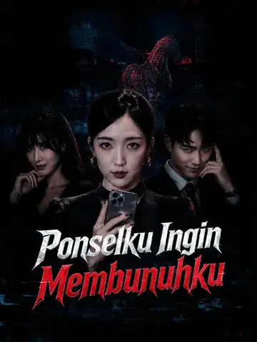 Ponselku Ingin Membunuhku