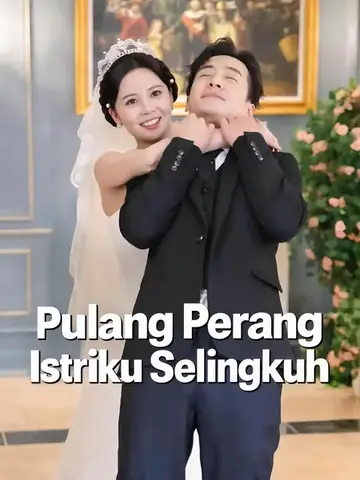 Pulang Perang Istriku Selingkuh