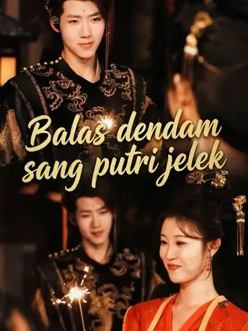Balas dendam sang putri jelek