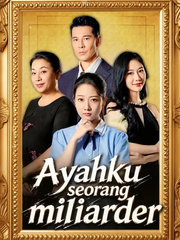 Ayahku seorang miliarder