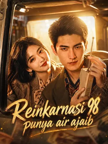 Reinkarnasi 98 punya air ajaib