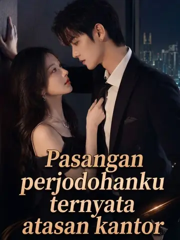 Pasangan perjodohanku ternyata atasan kantor