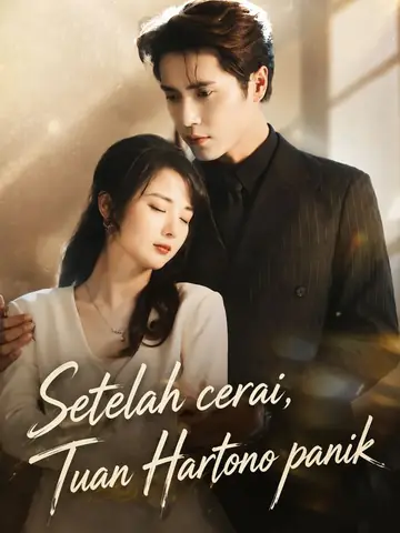 Setelah cerai, Tuan Hartono panik
