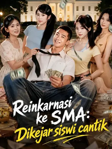 Reinkarnasi ke SMA: Dikejar siswi cantik