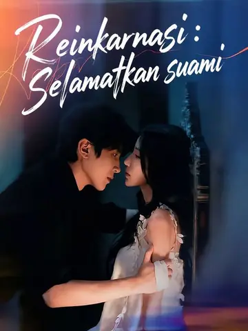 Reinkarnasi: Selamatkan suami