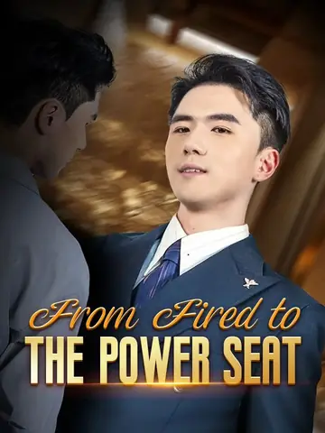 From Fired to the Power Seat
