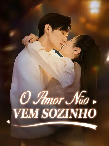 O Amor Não Vem Sozinho