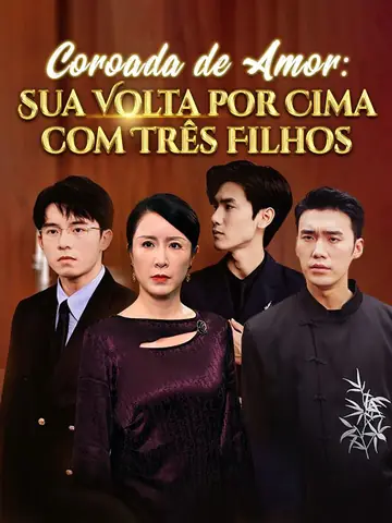 Coroada de Amor: Sua Volta por Cima com Três Filhos (Dublado)