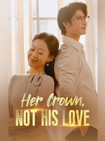 Her Crown, Not His Love