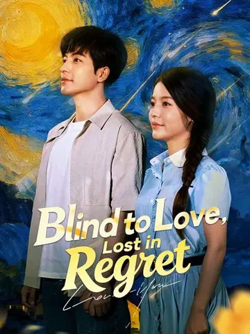 Blind to Love, Lost in Regret