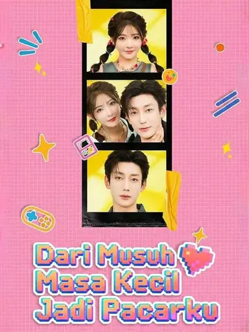 Dari Musuh Masa Kecil Jadi Pacarku