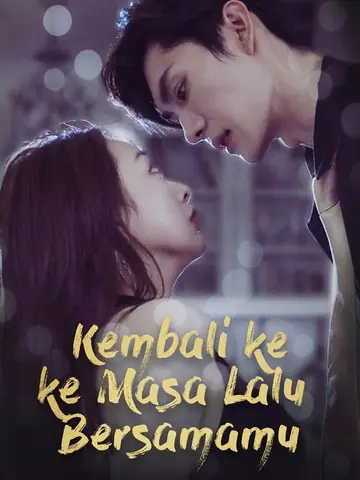 Kembali ke Masa Lalu Bersamamu