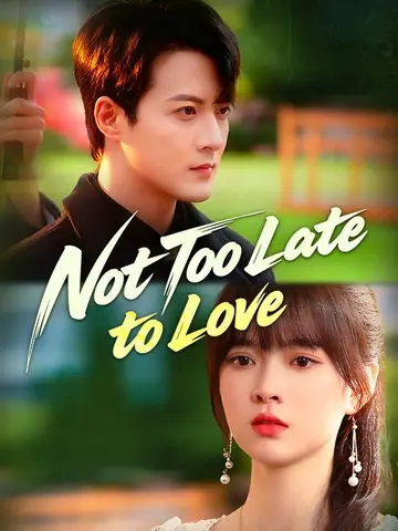 Not Too Late to Love