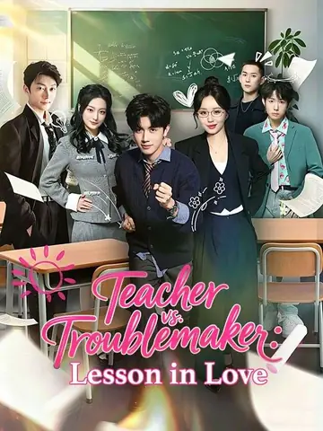 Teacher vs. Troublemaker: Lesson in Love