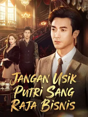 Jangan Usik Putri Sang Raja Bisnis