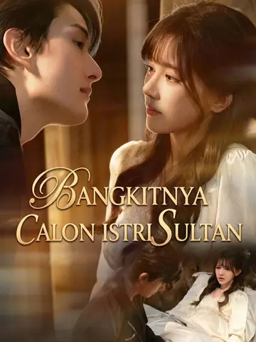 Bangkitnya Calon Istri Sultan(Sulih Suara)
