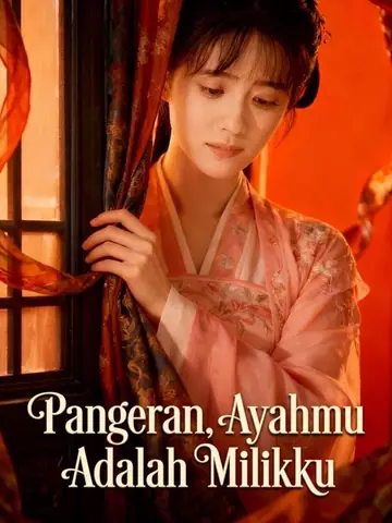 Pangeran, Ayahmu Adalah Milikku