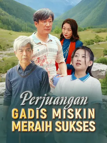 Perjuangan Gadis Miskin Meraih Sukses（Sulih Suara)