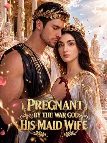 Pregnant by the War God: His Maid Wife