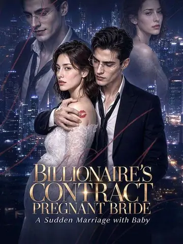 Billionaire's Contract Pregnant Bride:A Sudden Marriage With Baby