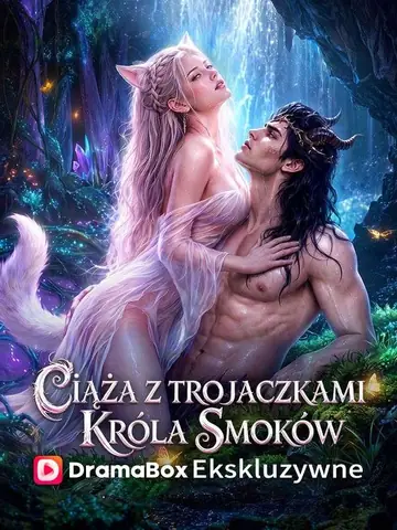 Ciąża z trojaczkami Króla Smoków (Dubbing)