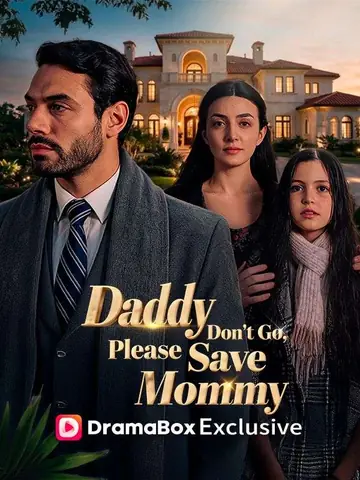 Daddy, Don’t Go, Please Save Mommy