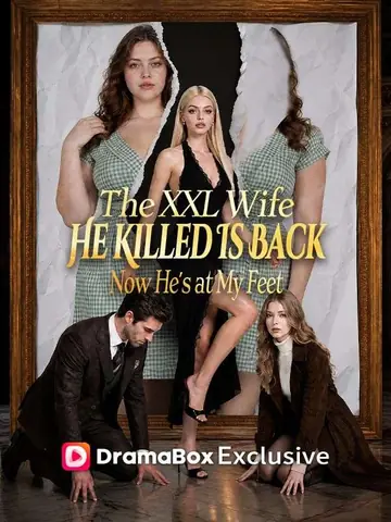 The XXL Wife He Killed Is Back—Now He's at My Feet