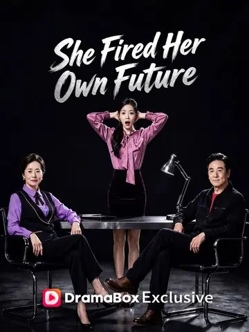 She Fired Her Own Future