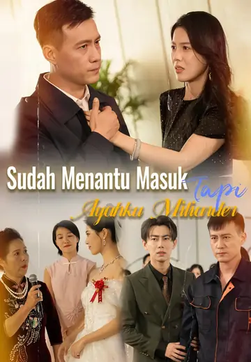 Sudah Menantu Masuk, Tapi Ayahku Miliarder