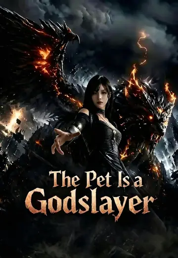 The Pet Is a Godslayer