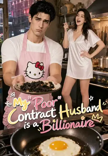 My "Poor" Contract Husband is a Billionaire