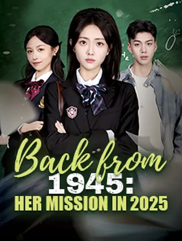 Back from 1945: Her Mission in 2025