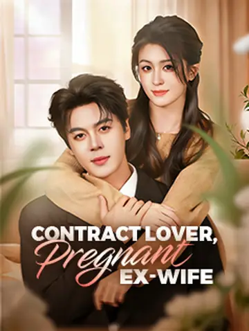 Contract Lover, Pregnant Ex-Wife