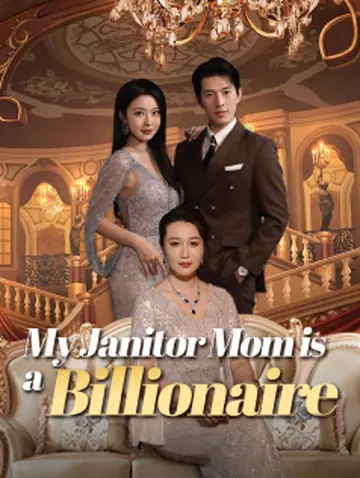 My Janitor Mom is a Billionaire