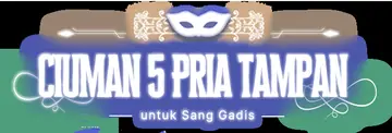 Ciuman 5 Pria Tampan untuk Sang Gadis
