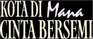 Kota Di Mana Cinta Bersemi