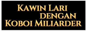 Kawin Lari dengan Koboi Miliarder