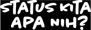 Status Kita Apa Nih?