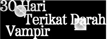 30 Hari Terikat Darah Vampir (Clean Ver.)